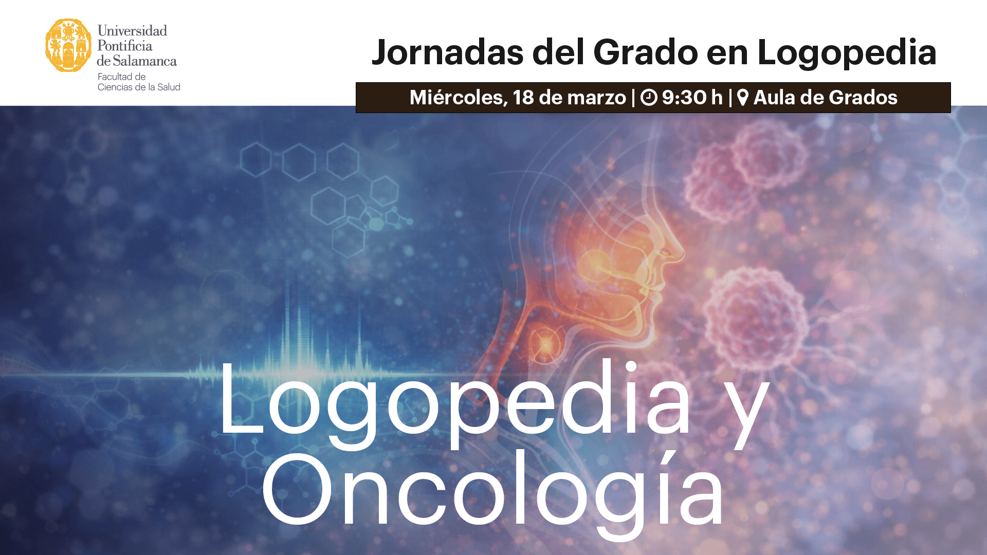 Jornadas del Grado en Logopedia. 'Logopedia y Oncología'